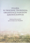 Polska w procesie tworzenia Organizacji Narodów Zjednoczonych