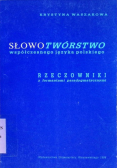 Słowotwórstwo współczesnego języka polskiego Rzeczowniki