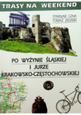 Trasy na weekend po wyżynie śląskiej i jurze krakowsko - częstochowskiej
