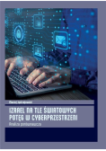 Izrael na tle światowych potęg w cyberprzestrzeni