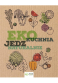 EKO Kuchnia. Jedz naturalnie