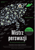 Mistrz perswazji 500 zasad psychologii sprzedaży