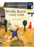 Wielki Karol i mały Lolek Czytam sobie Poziom 1