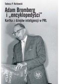 Adam Bromberg i encyklopedyści Kartka z dziejów inteligencji w PRL