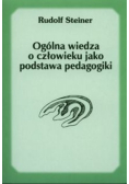 Ogólna wiedza o człowieku jako podstawa pedagogiki