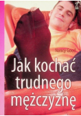 Jak kochać trudnego mężczyznę