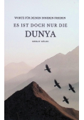Es ist doch nur die Dunya