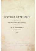 Czytania katolickie z różnych pisarzów Towarzystwa Jezusowego  1872 r.