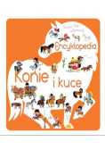 Świat bez tajemnic. Encyklopedia. Konie i kuce