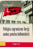 Polityka zagraniczna Turcji wobec państw bałkańskich