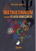 Multikulturalizm w ujęciu Feliksa Konecznego