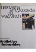 Ilustrowana encyklopedia dla wszystkich Architektura i budownictwo
