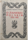 O żołnierzu polskim 1795 - 1915 , 1915 r.