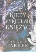 Kiedy wykluł się księżyc