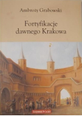 Fortyfikacje dawnego Krakowa