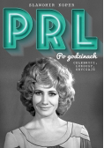 PRL Po godzinach Celebryci luksusy obyczaje