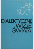 Dialektyczne wizje świata