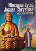 Nieznane życie Jezusa Chrystusa