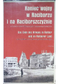 Koniec wojny w Raciborzu i na Raciborszczyźnie