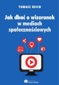 Jak dbać o wizerunek w mediach społecznościowych