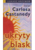 Ukryty blask. Świat Carlosa Castanedy
