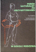 Poród naturalny po przygotowaniu