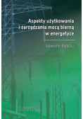 Aspekty użytkowania i zarządzania mocą bierną w energetyce