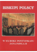 Biskupi polscy. W XX roku pontyfikatu Jana Pawła II