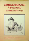 Zamek Królewski w Poznaniu historia i restytucja