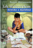 Jak wyleczyłem dziecko z dysleksji