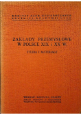 Zakłady przemysłowe w Polsce XIX i XX w