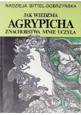 Jak wiedźma Agrypicha znachorstwa mnie uczyła
