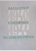 Bataliony Chłopskie na Lubelszczyźnie 1940 -1944