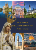Duchowe pielgrzymowanie Polska i świat
