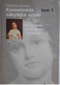 Konserwacja zabytków sztuki, Tom I