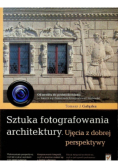 Sztuka fotografowania architektury