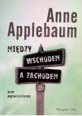 Między wschodem a zachodem. Przez pogranicza Europy