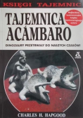 Tajemnica Acambaro dinozaury przetrwały do naszych czasów