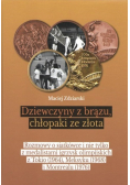 Dziewczyny z brązu chłopaki ze złota