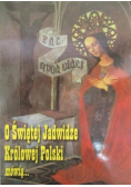 O świętej Jadwidze Królowej Polski mówią