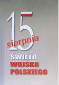 15 Sierpnia Święto Wojska Polskiego