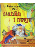 W baśniowym świecie czarów i magii