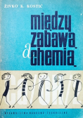 Między zabawą a chemią