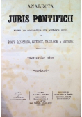 Analecta Juris Pontificii. Recueil de dissertations sur differents sujets de droit canonique, liturgie, theologie et histoire Tom 23 1884 r.