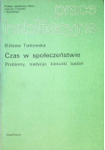 Prace habilitacyjne. Czas w społeczeństwie Problemy, tradycje, kierunki badań