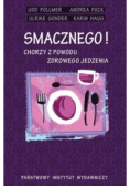 Smacznego Chorzy z powodu zdrowego jedzenia