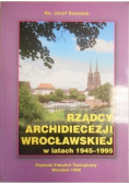 Rządcy Archidiecezji Wrocławskiej w latach 1945-1995