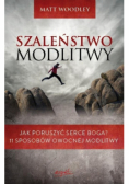 Szaleństwo modlitwy