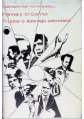 Trudno o dobrego człowieka