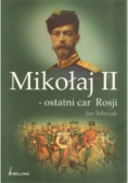 Mikołaj II  ostatni car Rosji